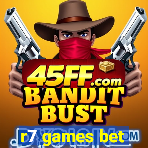 r7 games bet